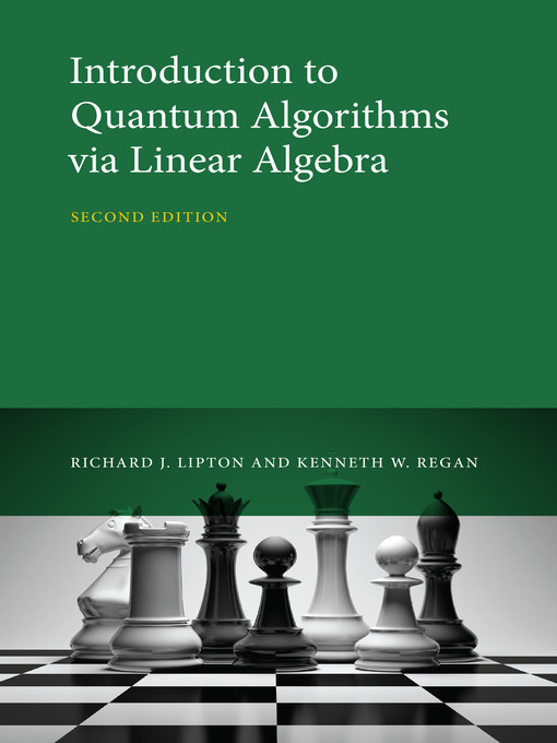Title details for Introduction to Quantum Algorithms via Linear Algebra by Richard J. Lipton - Available